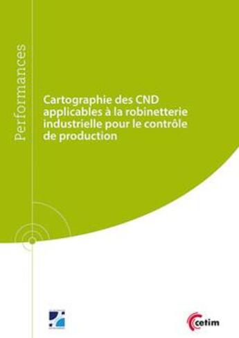 Couverture du livre « Cartographie des CND applicables à la robinetterie industrielle pour le contrôle de production » de Cyril Gos aux éditions Cetim