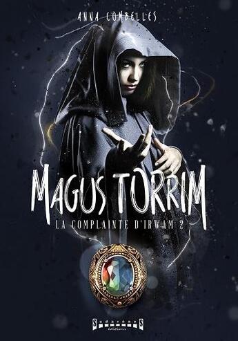 Couverture du livre « Magus torrim Tome 2 ; la complainte d'Irwam » de Anna Combelles aux éditions Sudarenes