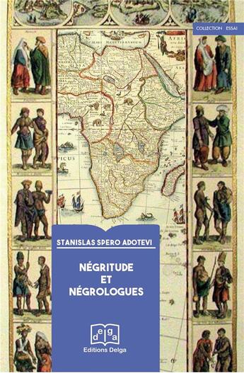 Couverture du livre « Négritude et Négrologues » de Stanislas Spero Adotevi aux éditions Delga