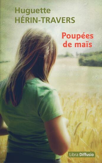 Couverture du livre « Poupées de maïs » de Huguette Herin-Travers aux éditions Libra Diffusio