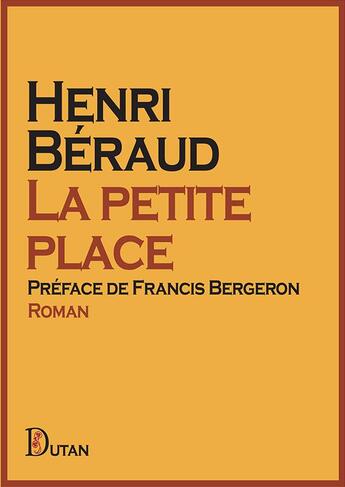 Couverture du livre « La petite place » de Beraud Henr aux éditions Dutan