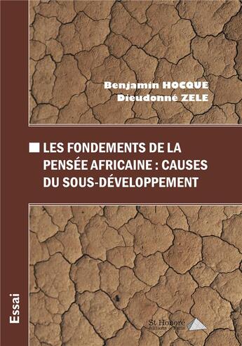 Couverture du livre « Les fondements de la pensée africaine ; causes du sous-développement » de Dieudonne Zele et Benjamin Hocque aux éditions Saint Honore Editions