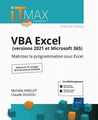 Couverture du livre « VBA excel (versions 2021 et microsoft 365) : cours et exercices corrigés ; maîtrisez la programmation sous excel » de Claude Duigou et Michele Amelot aux éditions Eni