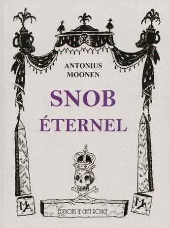 Couverture du livre « Snob eternel » de Antonius Moonen aux éditions Le Chat Rouge