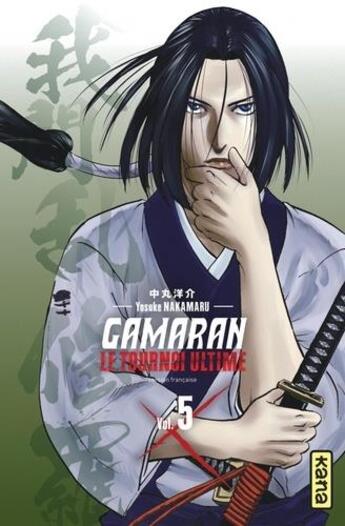 Couverture du livre « Gamaran, le tournoi ultime Tome 5 » de Yosuke Nakamaru aux éditions Kana