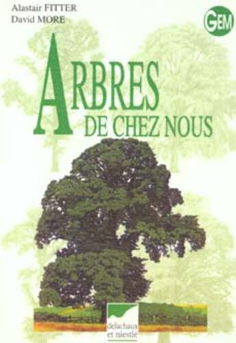 Couverture du livre « Arbres De Chez Nous - Gem » de Fitter/More aux éditions Delachaux & Niestle
