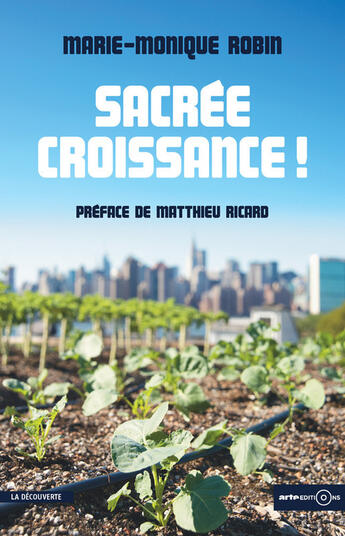 Couverture du livre « Sacrée croissance ! comment en sortir » de Marie-Monique Robin aux éditions La Decouverte