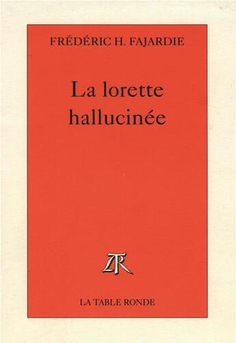 Couverture du livre « La lorette hallucinee » de Frederic-H. Fajardie aux éditions Table Ronde