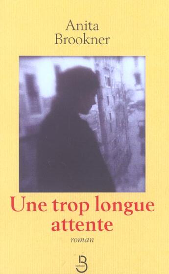 Couverture du livre « Une trop longue attente » de Anita Brookner aux éditions Belfond