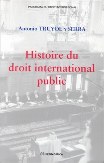 Couverture du livre « HISTOIRE DU DROIT INTERNATIONAL PUBLIC » de Truyol Y Serra/Anton aux éditions Economica