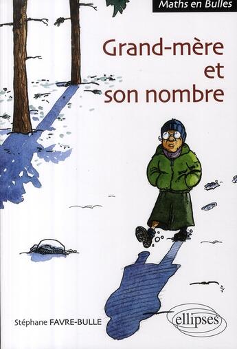 Couverture du livre « Grand-mère et son nombre » de Stephane Favre-Bulle aux éditions Ellipses