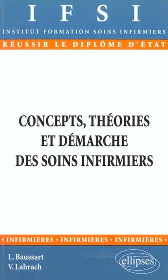 Couverture du livre « Concepts, theories et demarche des soins infirmiers - n 15 » de Baussart/Lahrach aux éditions Ellipses