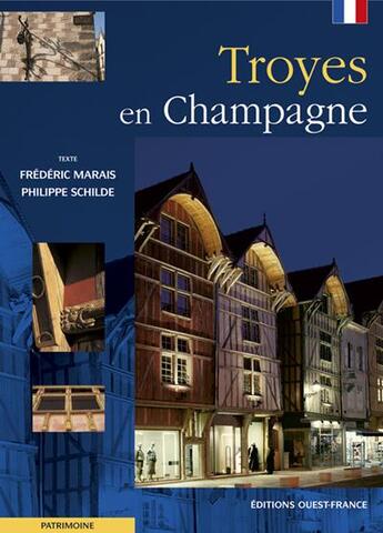 Couverture du livre « Troyes en champagne » de Marais/Schilde aux éditions Ouest France