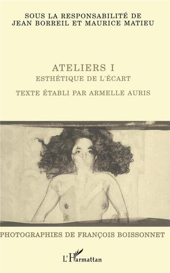 Couverture du livre « Ateliers I ; esthétique de l'écart » de Jean Borreil et Maurice Mathieu aux éditions L'harmattan
