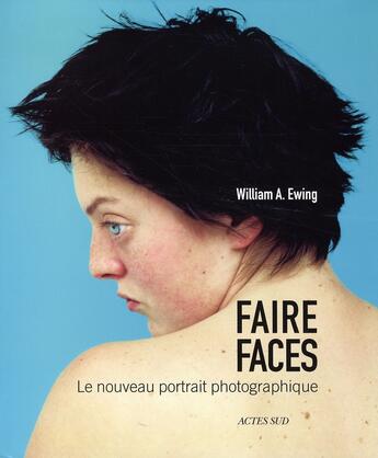 Couverture du livre « Faire faces » de William A. Ewing aux éditions Actes Sud