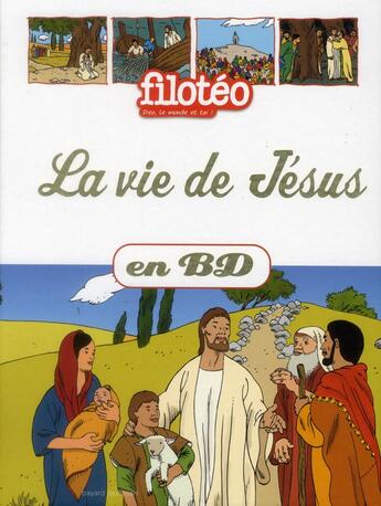 Couverture du livre « La vie de Jésus en BD » de Benedicte Jeancourt et Bertrand Marchal et Clemence Sapin aux éditions Bayard Soleil