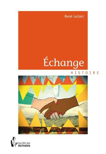 Couverture du livre « Échange » de Rene Leclerc aux éditions Societe Des Ecrivains