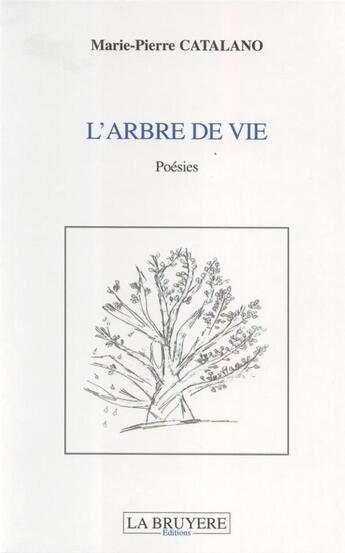 Couverture du livre « L'arbre de vie » de Marie-Pierre Catalano aux éditions La Bruyere