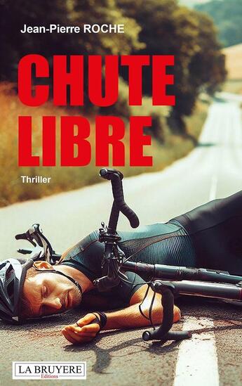 Couverture du livre « Chute libre » de Jean-Pierre Roche aux éditions La Bruyere