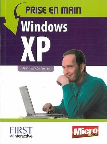 Couverture du livre « Prise en main Windows XP » de Jean-Francois Sehan aux éditions First Interactive