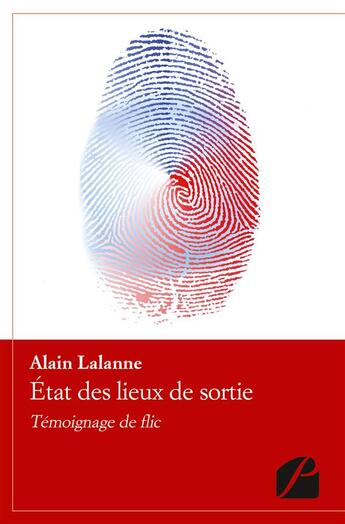 Couverture du livre « Etat des lieux de sortie - temoignage de flic » de Alain Lalanne aux éditions Editions Du Panthéon