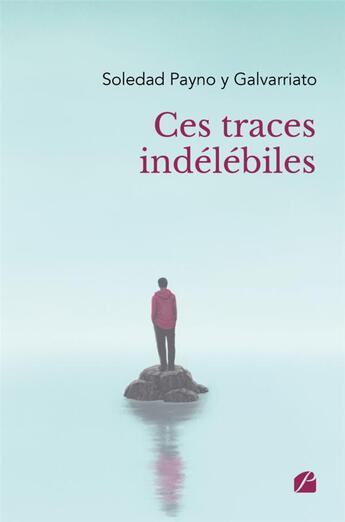 Couverture du livre « Ces traces indélébiles » de Soledad Payno Y Galvarriato aux éditions Editions Du Panthéon