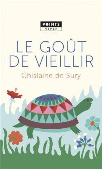 Couverture du livre « Le goût de vieillir » de Ghislaine De Sury aux éditions Points