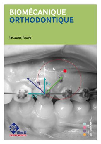 Couverture du livre « Biomécanique orthodontique » de Jacques Faure aux éditions Parresia