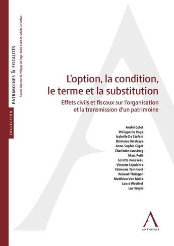 Couverture du livre « L'option, la condition, le terme et la substitution » de  aux éditions Anthemis