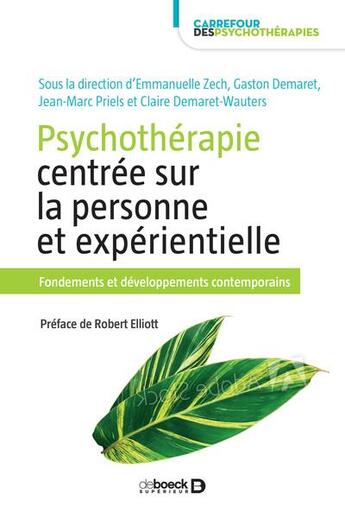 Couverture du livre « Psychothérapie centrée sur la personne et expérientielle : fondements et développements contemporains » de Emmanuelle Zech et Gaston Demaret et Claire Demaret-Wauters et Jean-Marc Priels aux éditions De Boeck Superieur