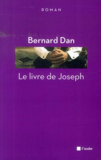 Couverture du livre « Le livre de Joseph » de Bernard Dan aux éditions Editions De L'aube