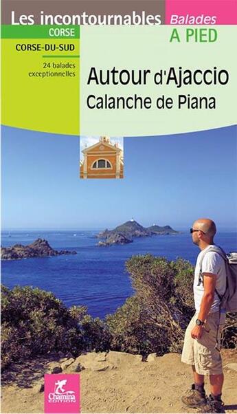 Couverture du livre « Autour d'ajaccio calanche de piana corse du sud » de Y.Sablon/L.Devoucoux aux éditions Chamina