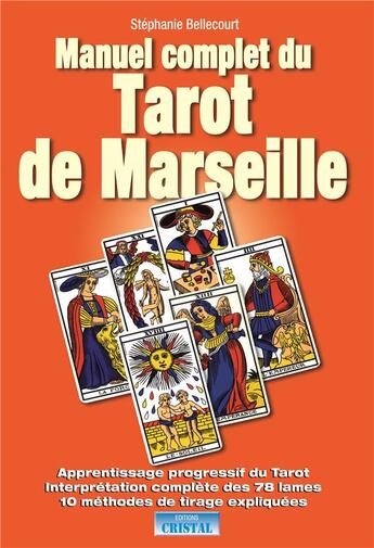 Couverture du livre « Manuel complet du tarot de marseille - interpretation ds 78 lames » de Chatellier Michele aux éditions Cristal