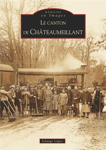 Couverture du livre « Le canton de Châteaumaillant » de Solange Legier aux éditions Editions Sutton