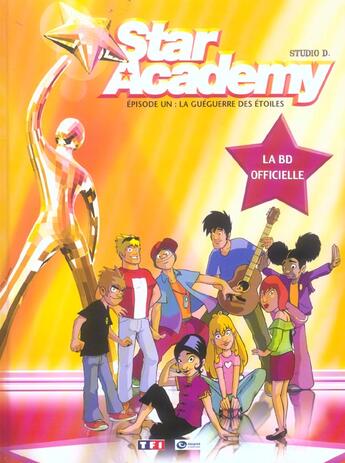 Couverture du livre « Star academy t.1 : la gueguerre des etoiles » de Studio D aux éditions Soleil