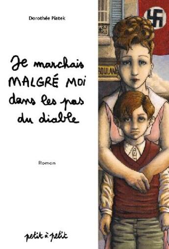 Couverture du livre « Je marchais malgre moi dans les pas du diable » de Dorothee Piatek aux éditions Petit A Petit