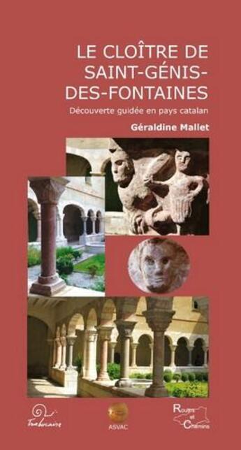 Couverture du livre « Le cloître de Saint-Génis-des-Fontaines ; découverte guidée en pays catalan » de Geraldine Mallet aux éditions Trabucaire