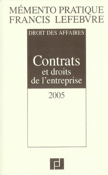Couverture du livre « Contrats et droits de l'entreprise (édition 2005) » de  aux éditions Lefebvre