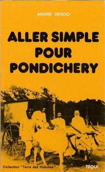 Couverture du livre « Aller simple pour pondichery » de Deroo Andre aux éditions Tequi