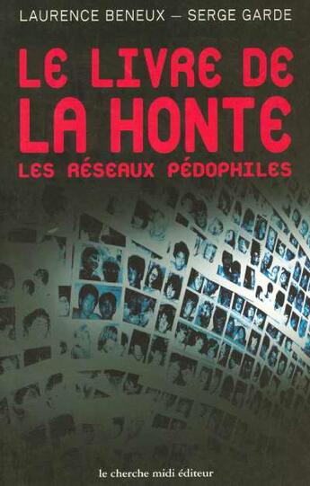 Couverture du livre « Le livre de la honte les reseaux pedophiles » de Beneux/Garde aux éditions Cherche Midi