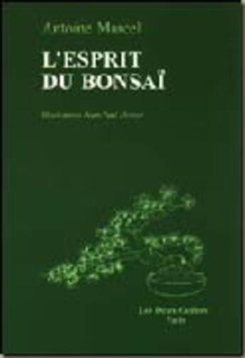 Couverture du livre « L'Esprit du bonsaï » de Antoine Marcel et Jean-Paul Dousse aux éditions Les Deux Oceans