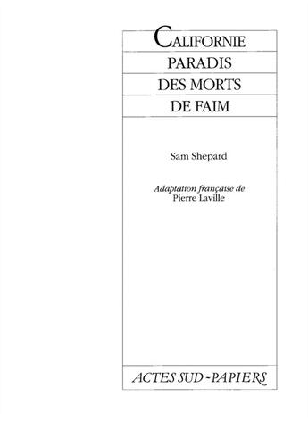 Couverture du livre « Californie, paradis des morts de faim » de Sam Shepard aux éditions Actes Sud-papiers