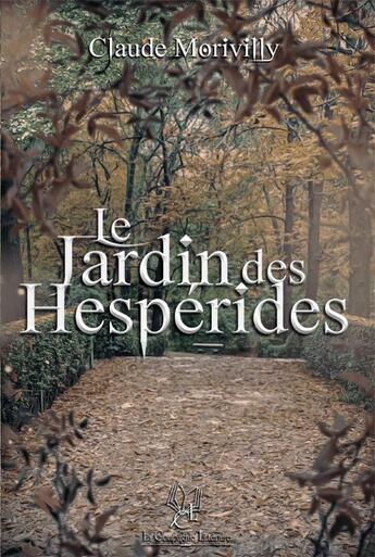 Couverture du livre « Le jardin des hespérides » de Claude Morivilly aux éditions La Compagnie Litteraire