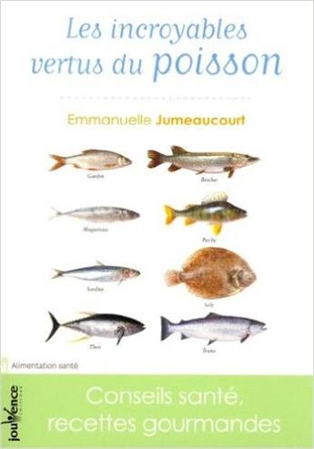Couverture du livre « Les incroyables vertus du poisson » de Emmanuelle Jumeaucourt aux éditions Jouvence