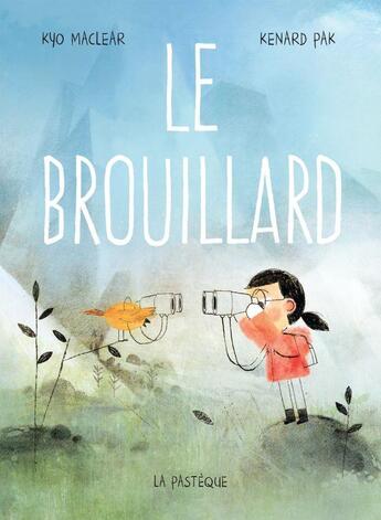 Couverture du livre « Le brouillard » de Kyo Maclear et Kenard Pak aux éditions La Pasteque