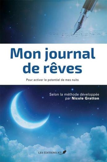 Couverture du livre « Mon journal de rêves. pour activer le potentiel de mes nuits » de Nicole Gratton aux éditions Jcl