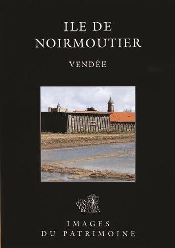 Couverture du livre « Île de Noirmoutier, Vendée » de Hubert Maheux et Eric Coutureau aux éditions Revue 303