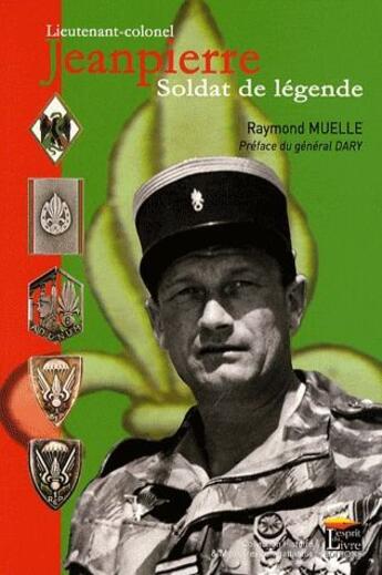 Couverture du livre « Lieutenant-colonel Jeanpierre ; soldat de légende » de Raymond Muelle aux éditions Regi Arm