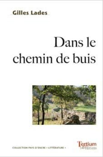 Couverture du livre « Dans le chemin de buis » de Gilles Lades aux éditions Tertium