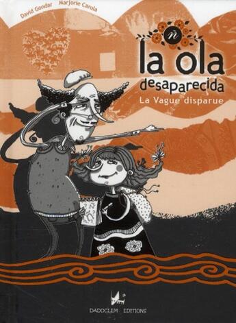 Couverture du livre « La ola desaparecida ; la vague disparue » de David Gondar et Marjorie Carola aux éditions Dadoclem